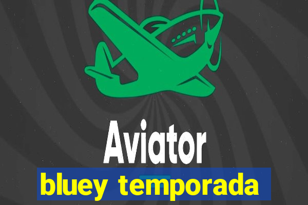 bluey temporada